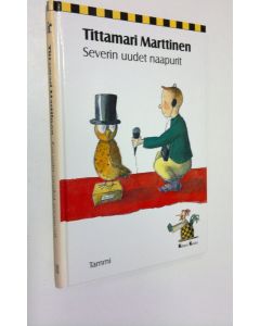 Kirjailijan Tittamari Marttinen käytetty kirja Severin uudet naapurit (ERINOMAINEN)