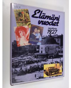 Tekijän Outi ym. Pakkanen  käytetty kirja Elämäni vuodet : Vuosikerta 1927, Ajankuvia vuosilta 1927-1947 (ERINOMAINEN)