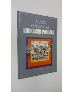 Kirjailijan J. L. Hicks käytetty kirja Luonto lähikuvassa 11, Kaukaisin pohjola