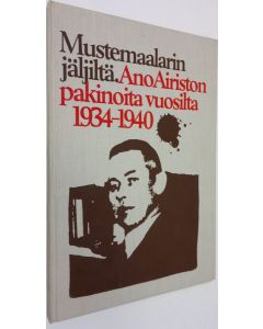 käytetty kirja Mustemaalarin jäljiltä - Ano Airiston pakinoita vuosilta 1934-1940