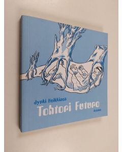 Kirjailijan Jyrki Heikkinen käytetty kirja Tohtori Futuro