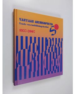 käytetty kirja Vantaan aikuisopisto 50 v : 1957-2007 (ERINOMAINEN)