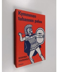 Kirjailijan Geoffrey Household käytetty kirja Kymmenen tuhannen paluu
