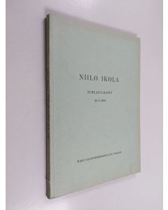 käytetty kirja Niilo Ikola : juhlajulkaisu 25.9.1958