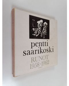 Kirjailijan Pentti Saarikoski käytetty kirja Runot 1958-1962