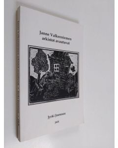 Kirjailijan Jyrki Joensuu käytetty kirja Janne Valkeeniemen arkistot avautuvat