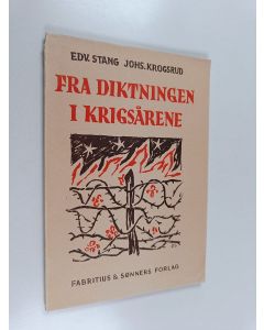 Kirjailijan Edvard Stang & Johannes Krogsrud käytetty kirja Fra diktningen i krigsårene - Tillegg til H. Eitrem: Norsk leseverk for de høgre skoler