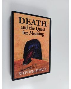 Kirjailijan Stephen Strack & Herman Feifel käytetty kirja Death and the Quest for Meaning - Essays in Honor of Herman Feifel