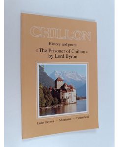 Kirjailijan Auguste Guignard käytetty kirja Chillon - History and poem : The prisoner of Chillon
