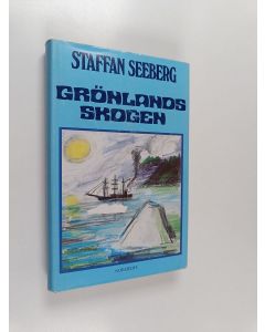 Kirjailijan Staffan Seeberg käytetty kirja Grönlandsskogen