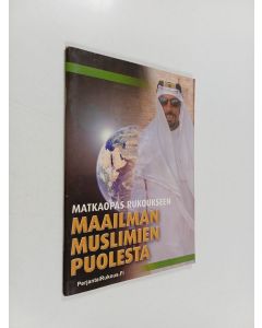 Kirjailijan Timo Keskitalo & Panu Pitkänen ym. käytetty teos Matkaopas rukoukseen maailman muslimien puolesta