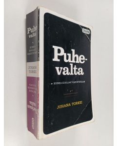 Kirjailijan Juhana Torkki käytetty kirja Puhevalta : kuinka kuulijat vakuutetaan ; Tarinan valta : kertomus luolamiehen paluusta