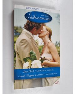 Kirjailijan Sarah Morgan & Lucy Clark käytetty kirja Clark, Lucy : Varovaisin askelin / Morgan, Sarah : Kamppailu avioliitosta