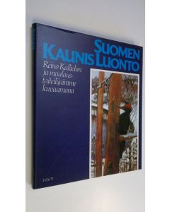 Kirjailijan Reino Kalliola käytetty kirja Suomen kaunis luonto : Reino Kalliolan ja maalaustaiteilijaimme kuvaamana