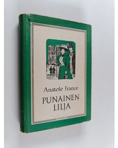 Kirjailijan Anatole France käytetty kirja Punainen lilja