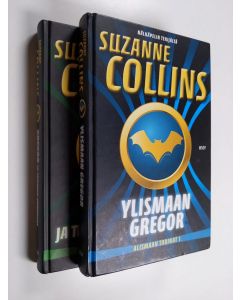 Kirjailijan Suzanne Collins käytetty kirja Alismaan tarinat 1-2 : Ylismaan Gregor ; Gregor ja turman ennustus
