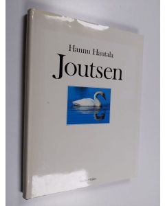 Kirjailijan Hannu Hautala käytetty kirja Joutsen