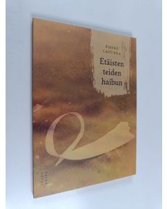 Kirjailijan Pirkko Lastikka käytetty kirja Etäisten teiden haibun