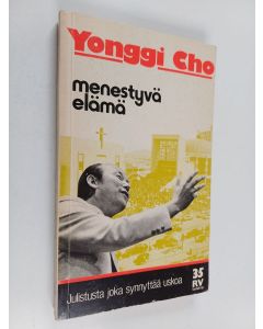 Kirjailijan Yonggi Cho käytetty kirja Menestyvä elämä