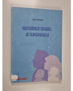 Kirjailijan Lauri Tenhunen käytetty kirja Yrittäminen sosiaali- ja terveysalalla