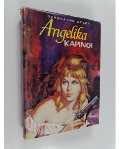 Kirjailijan Sergeanne Golon käytetty kirja Angelika kapinoi