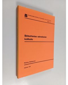 Kirjailijan Pekka Niskanen käytetty kirja Skitsofreniaa sairastavien kotihoito : 102 kotihoidossa ja 102 sairaalahoidossa skitsofrenian tai paranoidisen psykoosin takia hoidetun potilaan ennustetta ja kuntoutumista koskeva jälkitutkimus