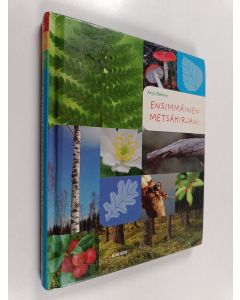 Kirjailijan Anja Baklien käytetty kirja Ensimmäinen metsäkirjani