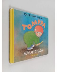 Kirjailijan Kristiina Louhi käytetty kirja Tomppa vauhdissa