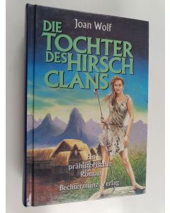 Kirjailijan Joan Wolf käytetty kirja Die Tochter Des Hirsch Clans