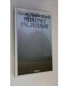 Kirjailijan Georg Haddenbach käytetty kirja Mitä unet paljastavat