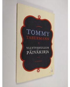 Kirjailijan Tommy Tabermann käytetty kirja Yllytyshullun päiväkirja