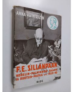 Kirjailijan Anna v. Hertzen käytetty kirja F. E. Sillanpään Nobelin-palkinnon saanti ja Ruotsin-matka vv. 1939-40