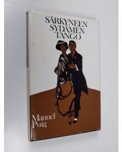 Kirjailijan Manuel Puig käytetty kirja Särkyneen sydämen tango : jatkokertomus