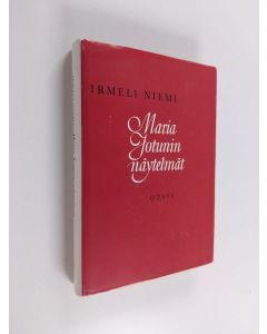 Kirjailijan Irmeli Niemi käytetty kirja Maria Jotunin näytelmät : tutkimus niiden aiheista, rakenteesta ja tyylistä