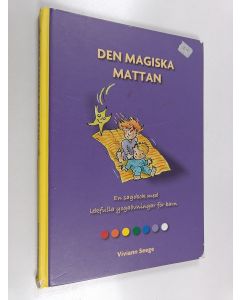 Kirjailijan Viviann Seege käytetty kirja Den magiska mattan : en sagobok med lekfulla yogaövningar för barn