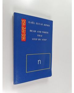 Kirjailijan Gael Eucat-Jones käytetty kirja Read and Write Thai Step by Step