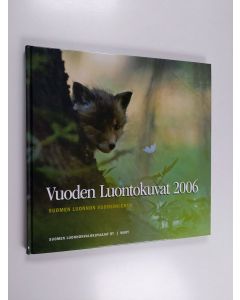 käytetty kirja Vuoden luontokuvat 2006 : Suomen luonnon vuodenkierto - Finlandia