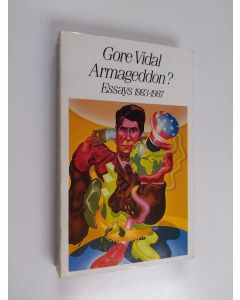 Kirjailijan Gore Vidal käytetty kirja Armageddon? : essays 1983-1987