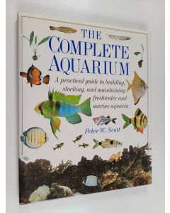 Kirjailijan Mark Robbins & Peter W. Scott käytetty kirja The Complete Aquarium