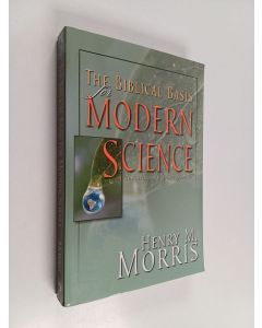 Kirjailijan Henry Madison Morris käytetty kirja The Biblical Basis for Modern Science