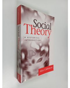 Kirjailijan Alex Callincos käytetty kirja Social Theory - A Historical Introduction