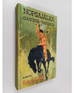 Kirjailijan Edward S. Ellis käytetty kirja Nopsajalka suurissa metsissä