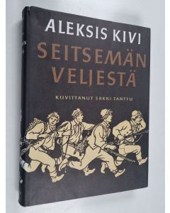 Kirjailijan Aleksis Kivi käytetty kirja Seitsemän veljestä : kertomus (kuvitettu)