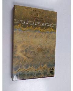 Tekijän Urpo Vento  käytetty kirja Dainojen henki : Latvian ja Liettuan kirjallisuudesta ja kulttuurista