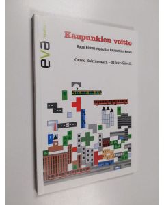 Kirjailijan Osmo Soininvaara käytetty kirja Kaupunkien voitto : kuusi keinoa vapauttaa kaupunkien kasvu