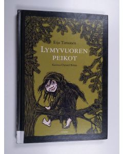 Kirjailijan Eija Timonen käytetty kirja Lymyvuoren peikot