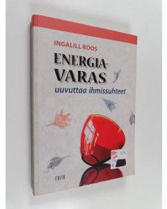 Kirjailijan Ingalill Roos käytetty kirja Energiavaras uuvuttaa ihmissuhteet