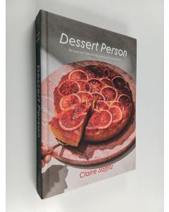 Kirjailijan Claire Saffitz käytetty kirja Dessert person : recipes and guidance for baking with confidence - Recipes and guidance for baking with confidence