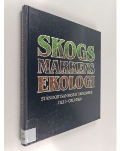 Kirjailijan Jan-Erik Lundmark käytetty kirja Skogsmarkens ekologi - ståndortsanpassat skogsbruk : Del 1 - Grunder