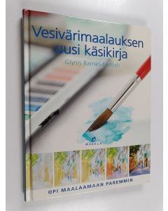 Kirjailijan Glynis Barnes-Mellish käytetty kirja Vesivärimaalauksen uusi käsikirja